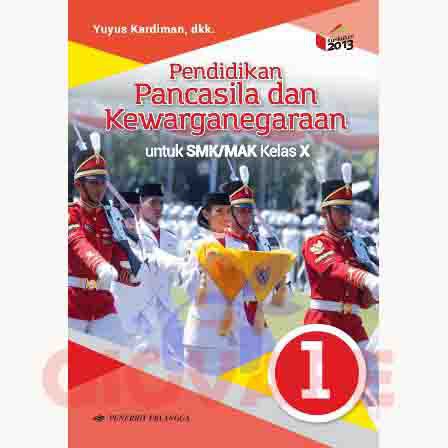 BUKU PPKN KELAS 10 ERLANGGA KURIKULUM 2013 | PENDIDIKAN PANCASILA SMK KELAS 10