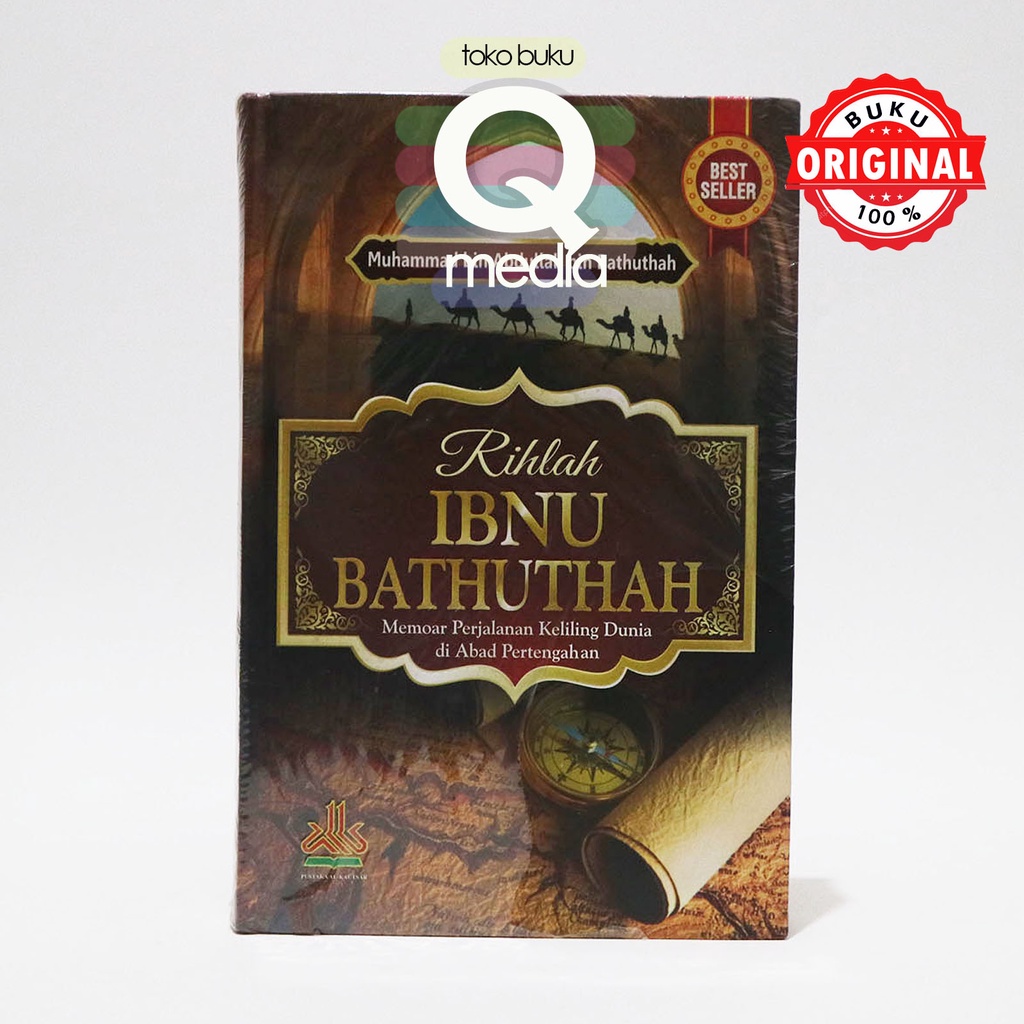 Rihlah Ibnu Bathuthah | Pustaka Al Kautsar Alkautsar | Memoar Perjalanan Keliling Dunia di Abad Pert