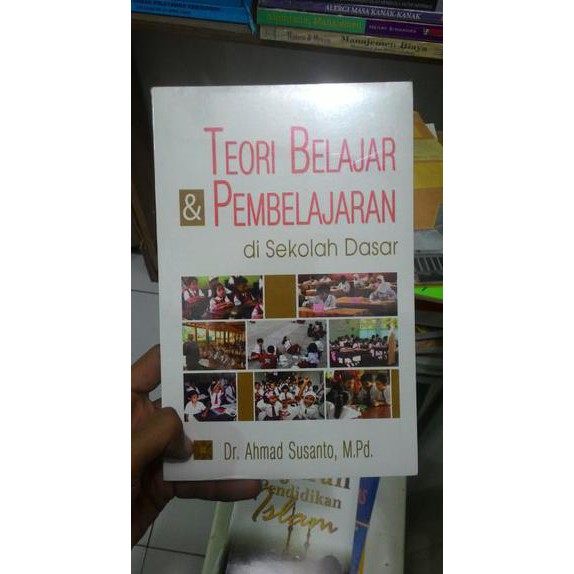 JUAL BUKU Buku Teori Belajar dan Pembelajaran di SD , Dr.Ahmad Susanto M.Pd.