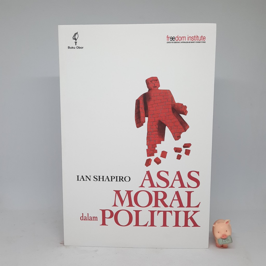 Asas Moral dalam Politik - Ian Shapiro