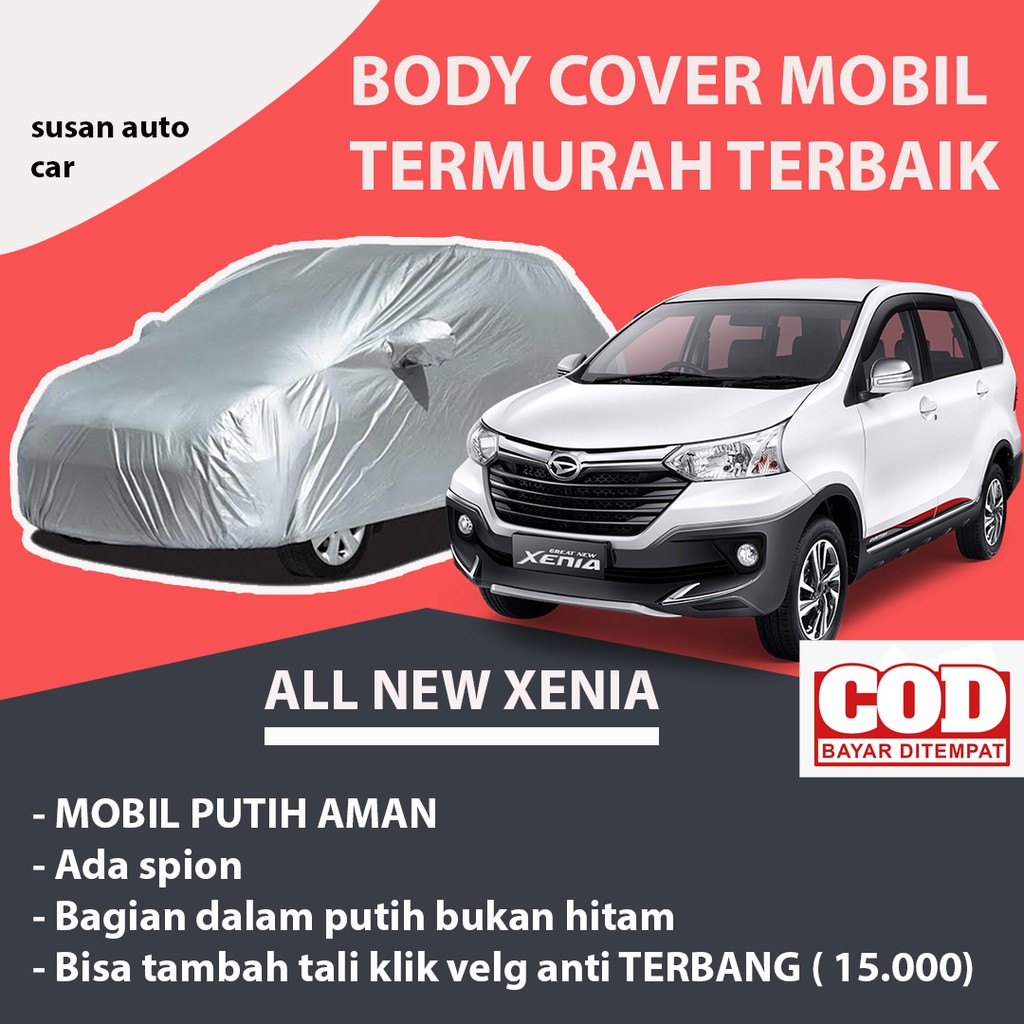 Body Cover Mobil ALL NEW XENIA / Sarung Mobil xenia / Selimut Xenia / Mantel Xenia / Mantol Xenia