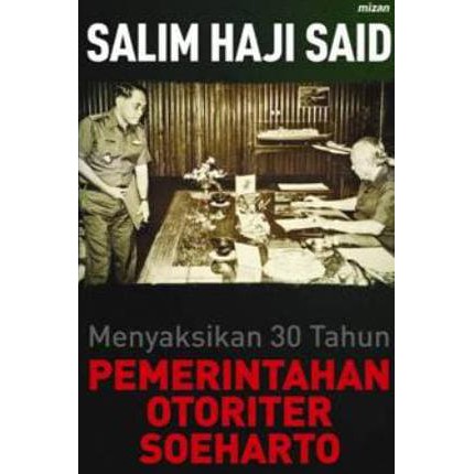 Book Sale 847Aws- Menyaksikan 30 Tahun Pemerintahan Otoriter Soeharto - Salim Said
