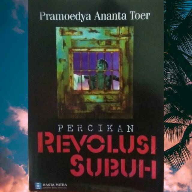 Percikan Revolusi Shubuh - Pramoedya Ananta Toer