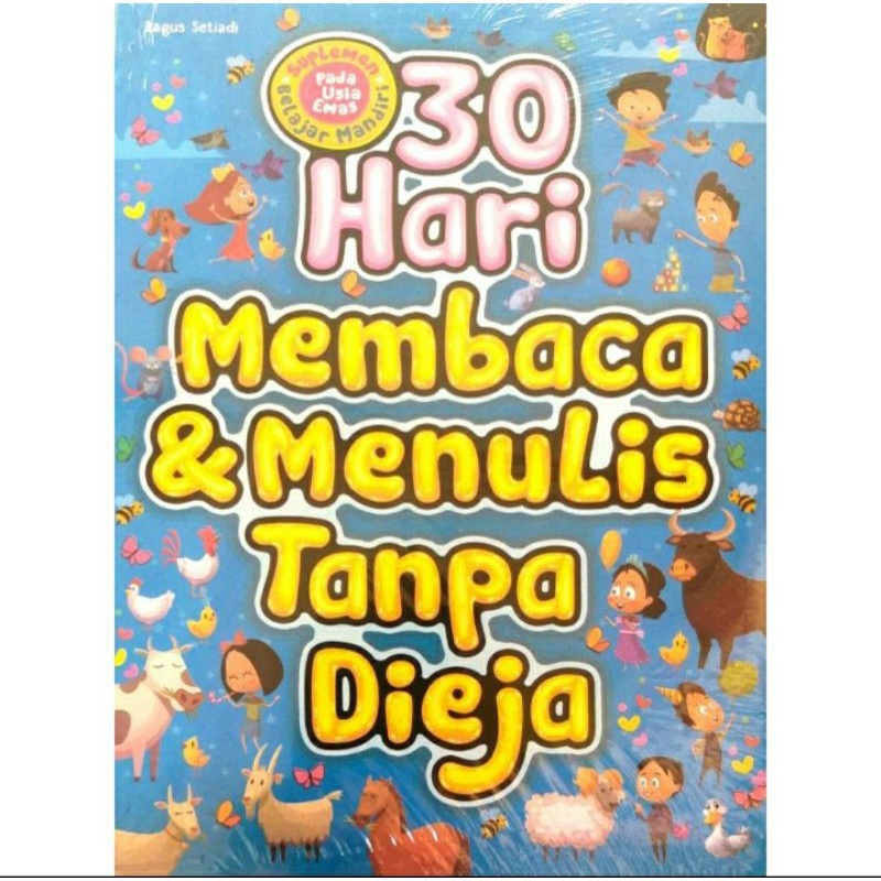 Download Buku Belajar Anak 30 HARI MEMBACA & MENULIS TANPA DIEJA- BAGUS
SETIADI