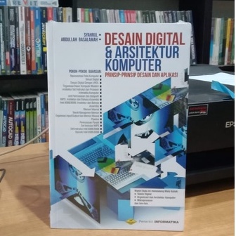 BUKU DESAIN DIGITAL & ARSITEKTUR KOMPUTER (PRINSIP-PRINSIP DESAIN DAN APLIKASI)