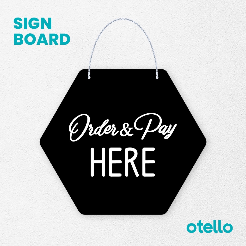 Otello Sign Order &amp; Pay Here Signage Board Acrylic  Gantung Akrilik Rantai Petunjuk Toko Modern Minimalist Kafe Restoran Kantor Gedung Cafe