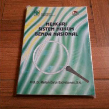 MENCARI SISTEM HUKUM BENDA NASIONAL PENULIS PROF MARIAM DARUS BADRULZAMAN