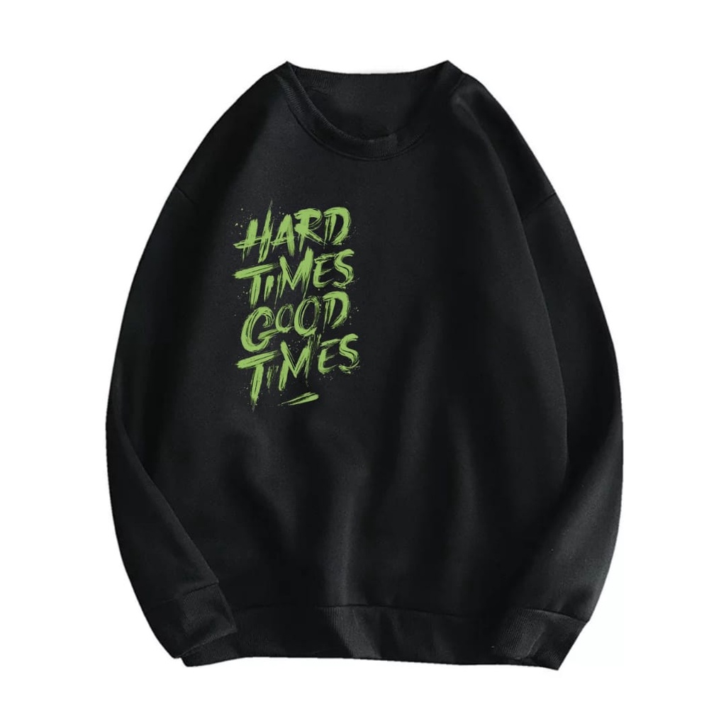 SWEATER HARD TIMES GOOD TIMES - SWEATER TEBAL TERLARIS