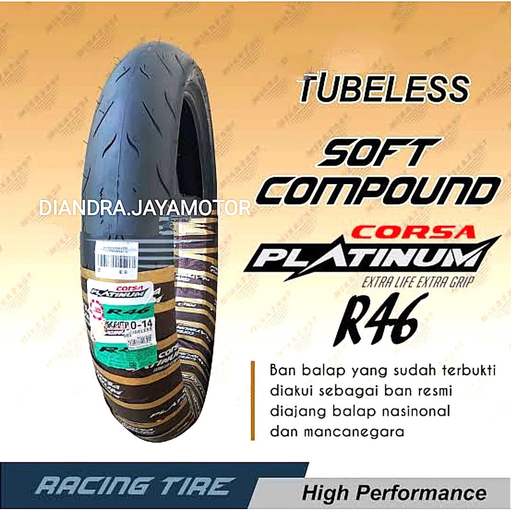 CORSA TUBLES SCOOTER PLATINUM R46 SOFT COMPOUND RACING TUBELESS ( 80/80 - 90/80 - 100/80 ) RING 14 FREE PENTIL SCOOTER MATIC