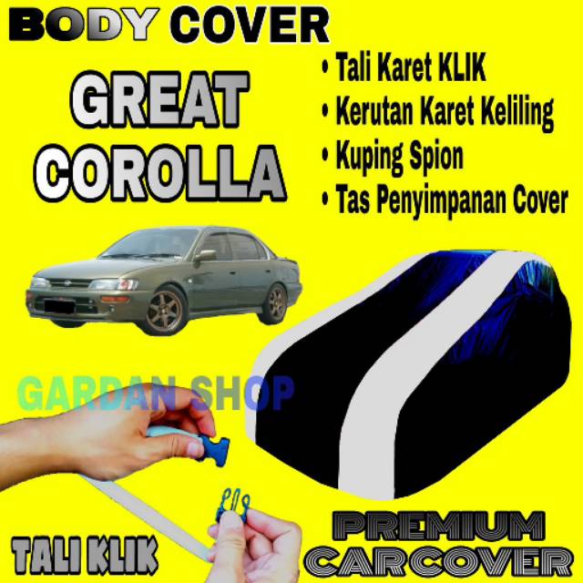 Body Cover GREAT COROLLA Sarung Strip Silver Penutup Pelindung Bodi Mobil Corolla PREMIUM Cover