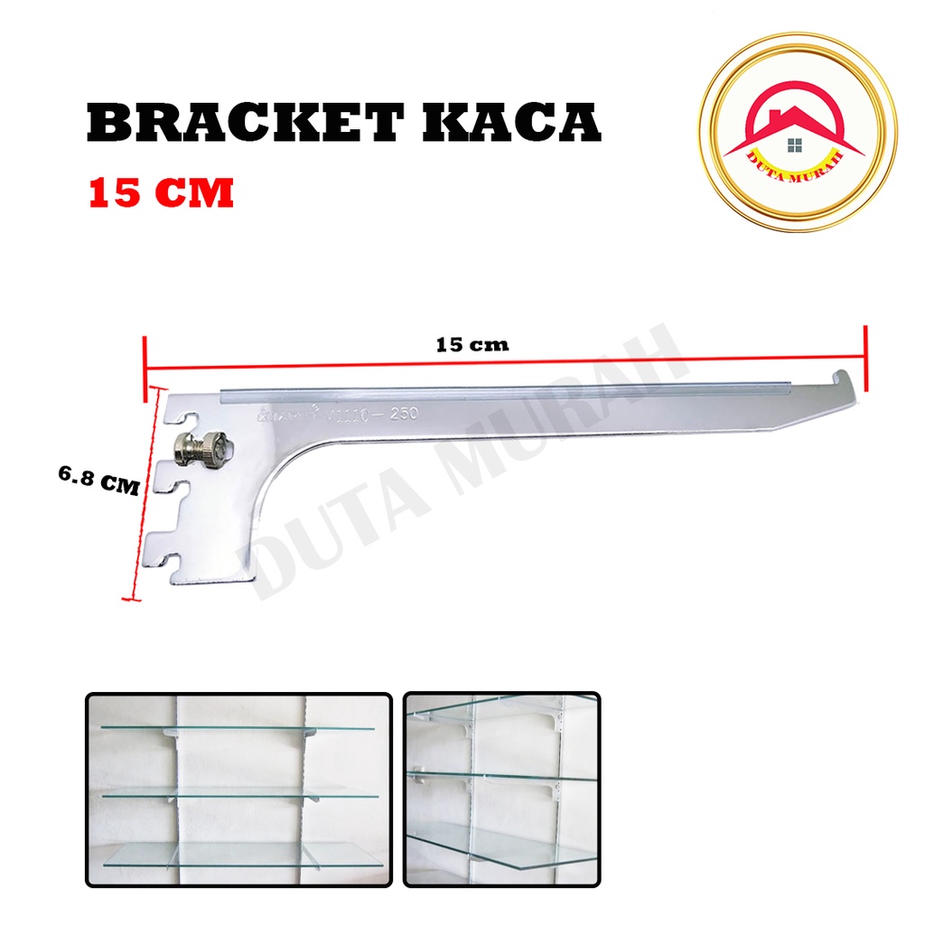 Braket Kaca 15 CM (1 pcs) / Braket Daun Penyangga Rak TERMURAH!!!