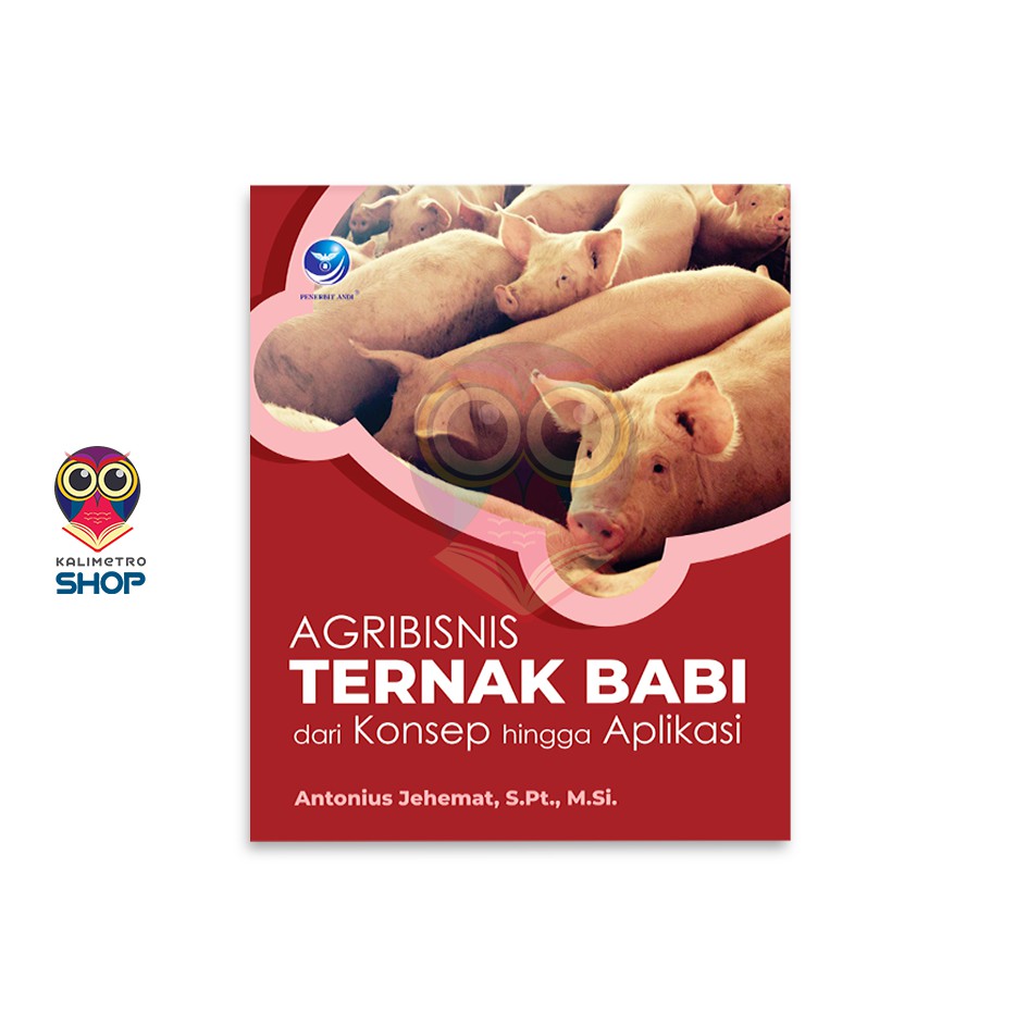 Jual Buku Bisnis - Agribisnis Ternak Babi Dari Konsep Hingga Aplikasi ...