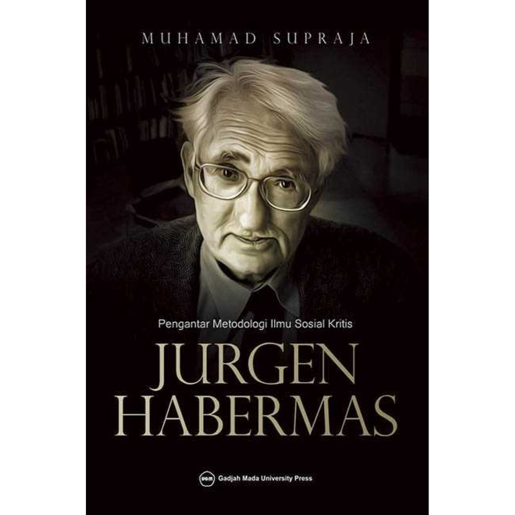 

Pengantar Metodologi Ilmu Sosial Kritis Jurgen Habermas "BUKU