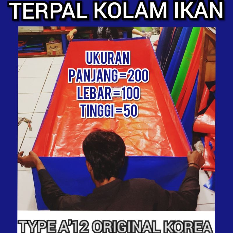 TERPAL KOLAM IKAN 200X100X50 A'12 ORIGINAL KOREA