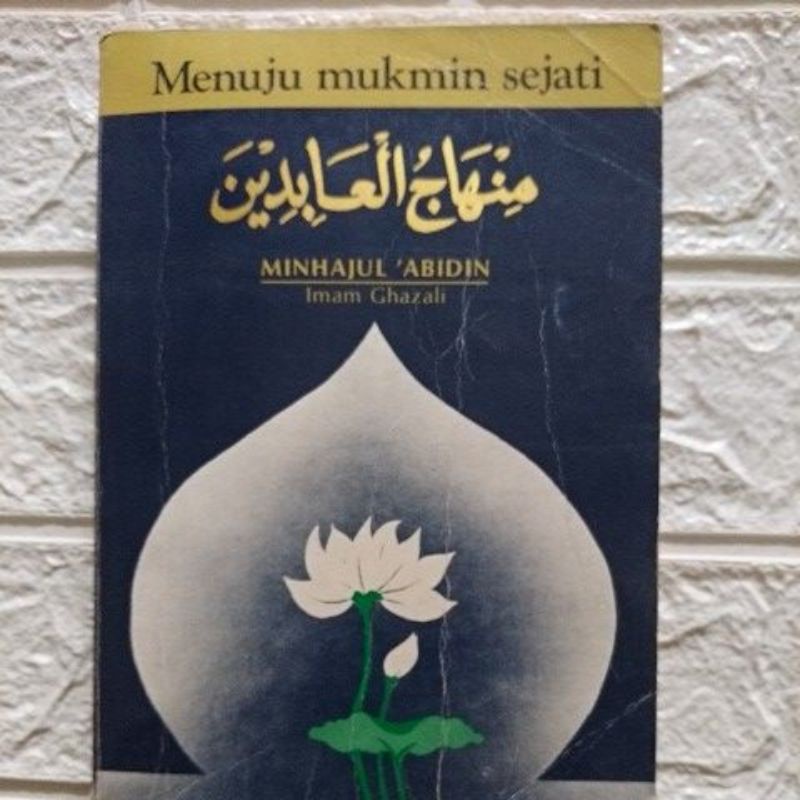 Minhajul 'Abidin Menuju Mukmin Sejati Imam Al Ghazali