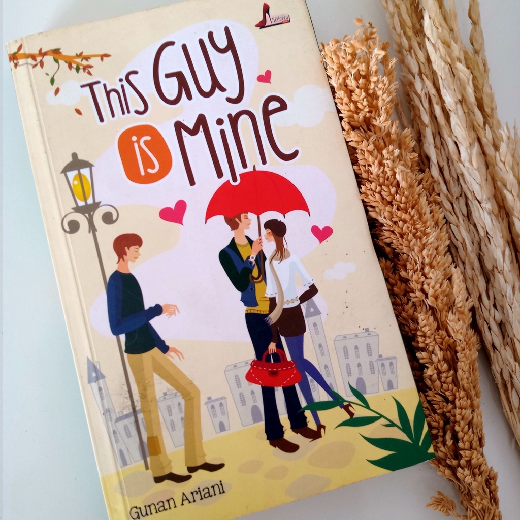 Stiletto Book: This Guy is Mine - Gunan Ariani - (Novel Pop/Novel Perempuan/Fiksi)