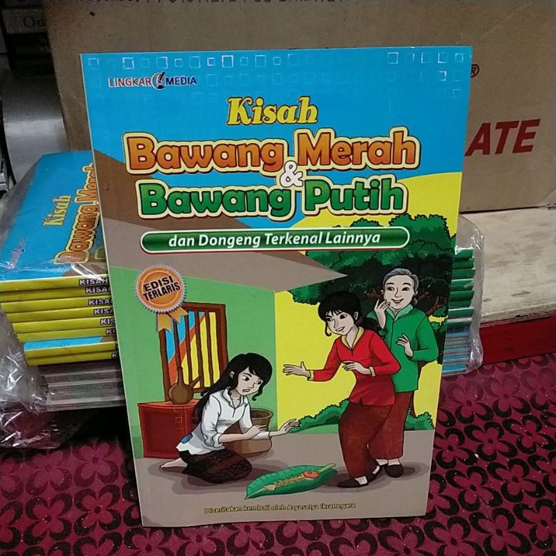 kisah bawang merah & bawang putih dan dongeng terkenal lainnya 