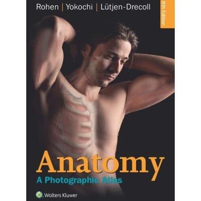 Anatomy: A Photographic Atlas-Johannes W. Rohen Chihiro Yokochi, Elke