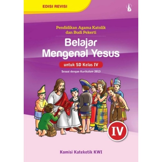 (BARU) Buku Pendidikan Agama Katolik Kelas 4 SD - Belajar Mengenal Yesus - PT Kanisius