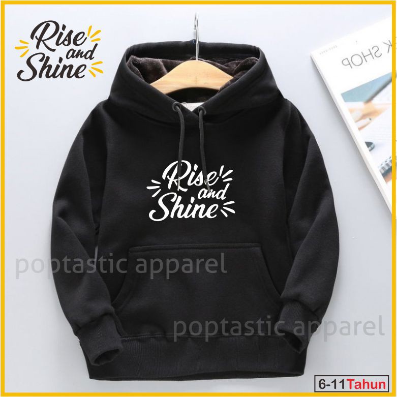 RISE AND SHINE Jaket Distro Sweater Hoodie anak Laki-laki perempuan LOGO FLEECE TEBAL