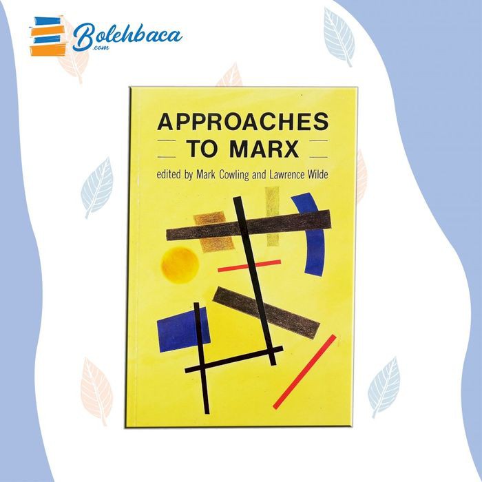 Approaches to Marx by Mark Cowling & Lawrence Wilde