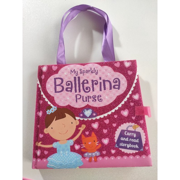 PRELOVED BUKU ANAK KIDS BOOK MY SPARKLY BALLERINA PURSE (CARRY AND READ STORYBOOK)