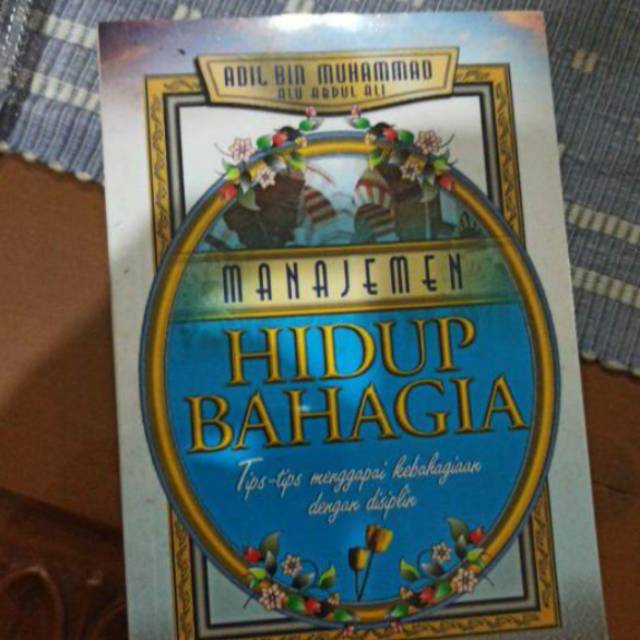 Manajemen Hidup Bahagia : Tips - Tips Menggapai Kebahagiaan Dengan Disiplin