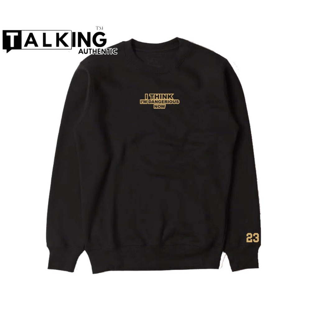 Sweater Crewneck Oblong Pria Distro Hitam Original Distro TALKING AUTHENTIC Switer Krunek Unisex Sablon I THINk Im DANGERIOUS NOW Terlaris Suiter Basic Polos laki Perempuan Dua Varian Di Tangan Kekinian 2021