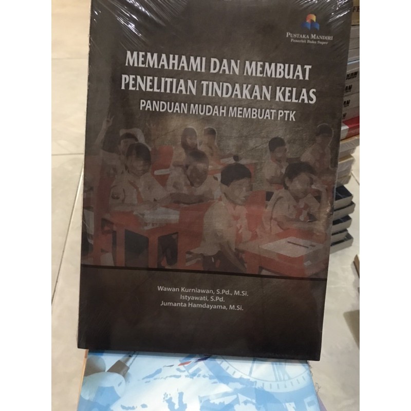 Memahami dan membuat penelitian tindakan kelas.