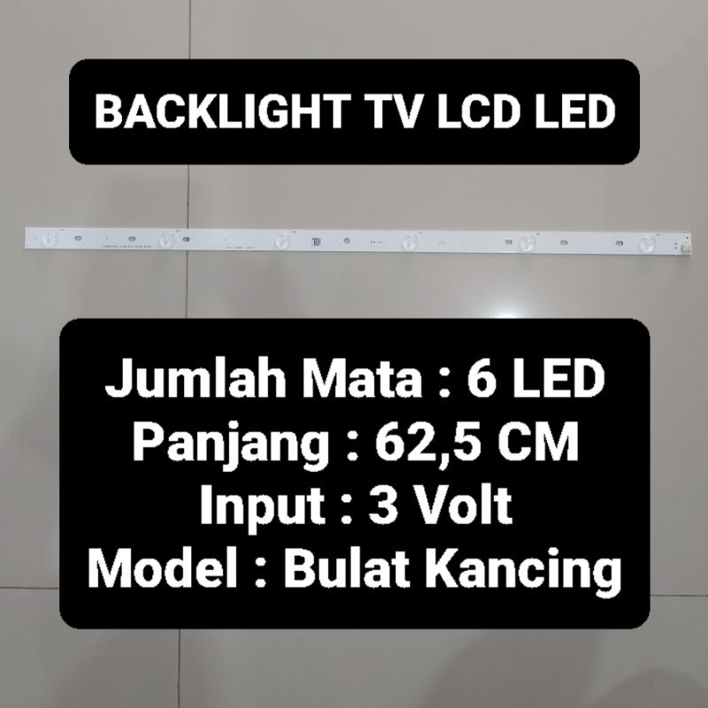 Led Backlight LCD 6 Mata Panjang 62,5 CM 3 Volt Kancing