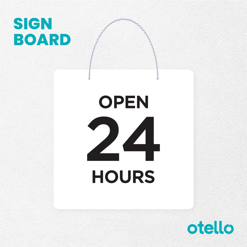 Otello Signage Open 24 Hours Signage Board Acrylic Papan Gantung Akrilik Rantai Petunjuk Toko Modern Minimalist Kafe Restoran Kantor Gedung Cafe