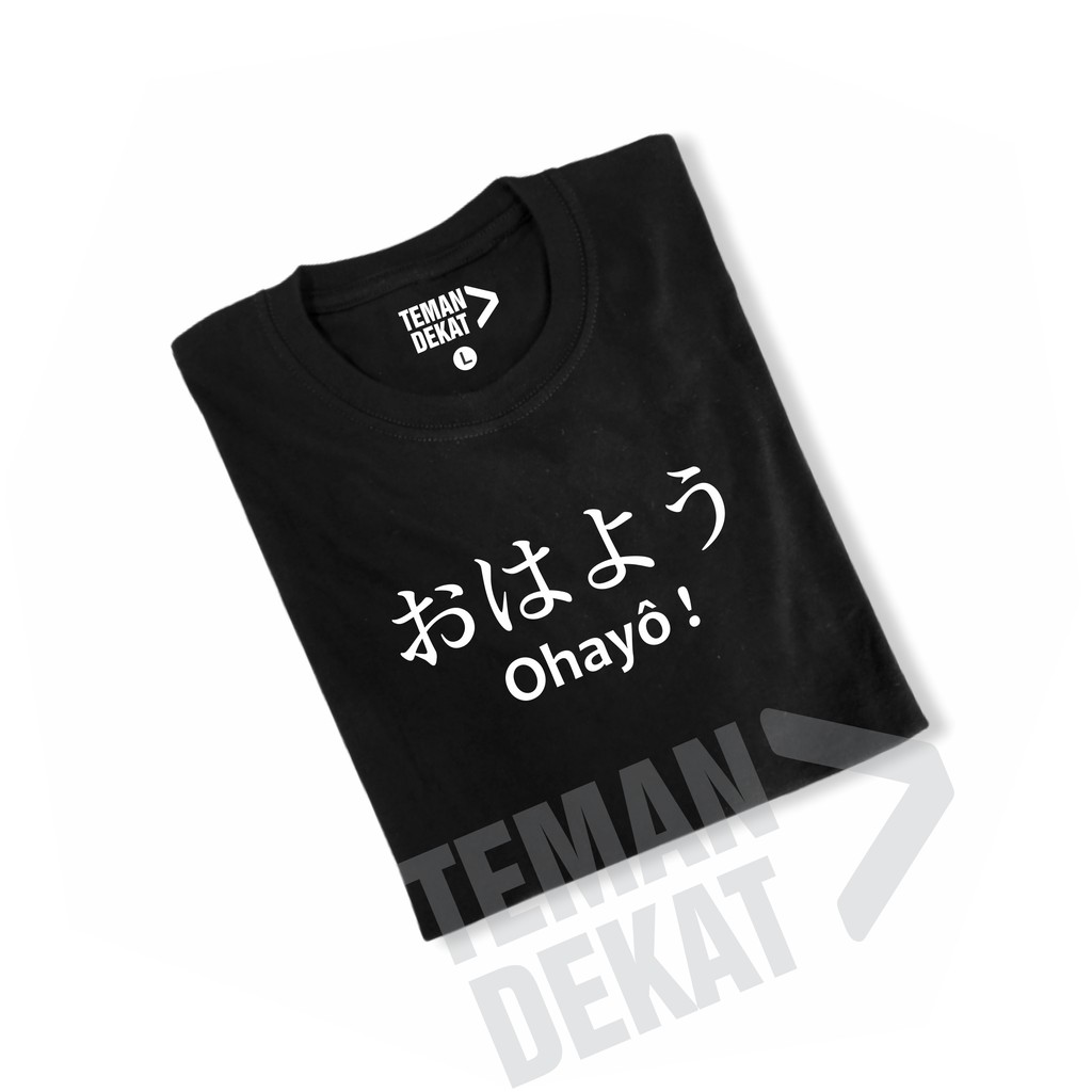KAOS KATA KATA JEPANG / OHAYO / KAOS KATA / KAOS JEPANG / KAOS TULISAN JEPANG / KAOS CUSTOM KATA