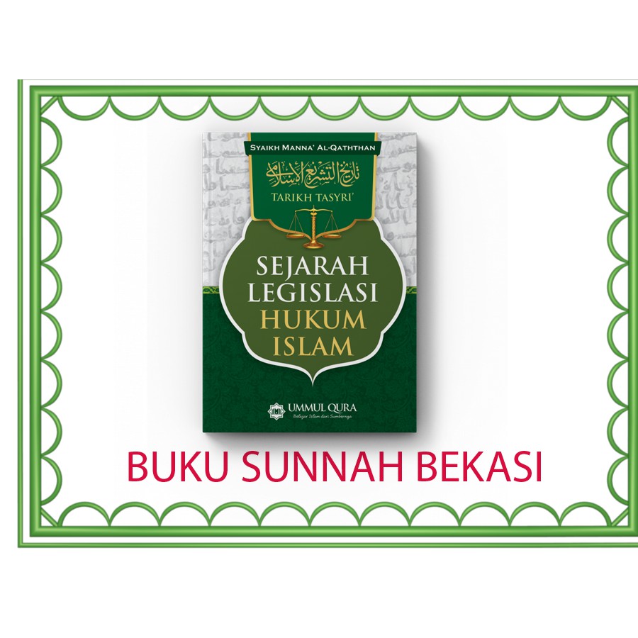 Sejarah Legislasi Hukum Islam | Ummul Qura