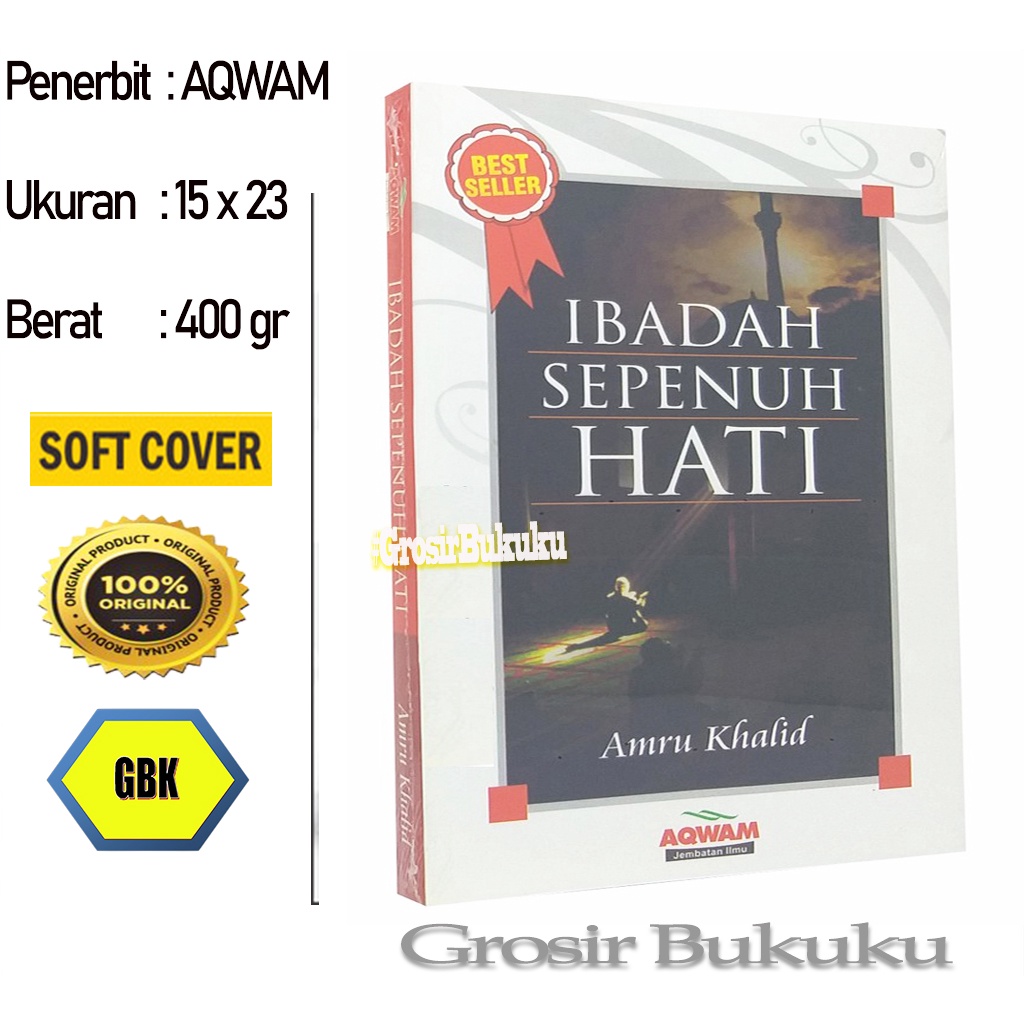 Buku Ibadah Sepenuh Hati -  Karya Best Seller Amru Khalid – AQWAM