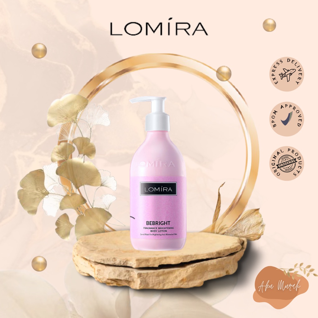 ✨ AKU MURAH ✨LOMIRA BODY LOTION '' BEBRIGHT FRAGRANCE '' 300ml BPOM