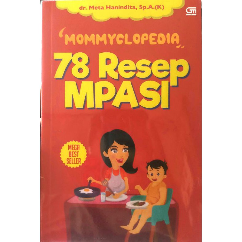 Download Buku Kesehatan 78 Resep Mpasi Mommyclopedia- dr. Meta
Hanindita, Sp.A (K) Buku Kesehatan Bayi dan Balita - Berwarna