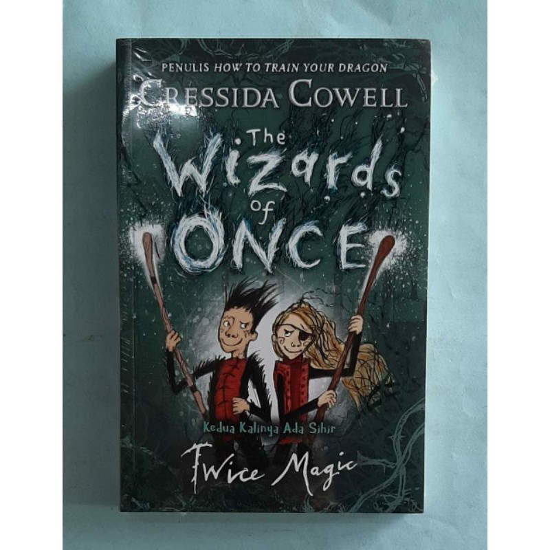 The Wizards of Once - Twice Magic Kedua Kalinya Ada Sihir - Cressida Cowel - Rep