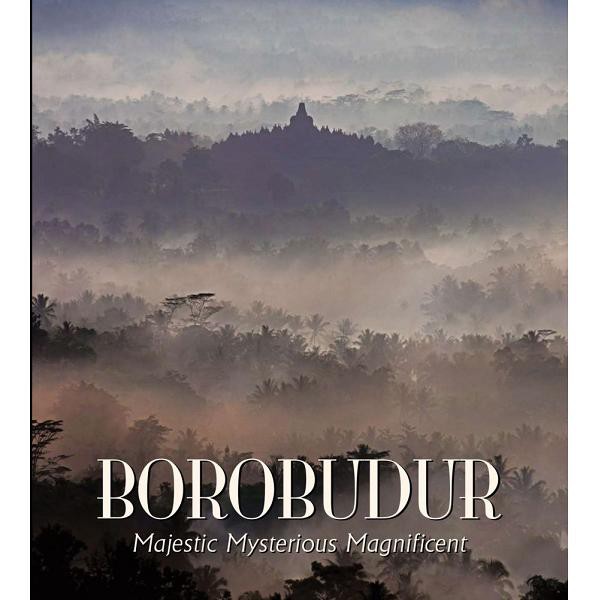 Borobudur: Majestic Mysterious Magnificent - 9786029827903 - Buku Ori Periplus