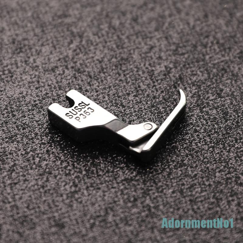 (AdornmentNo1) Presser foot / Sepatu Mesin Jahit Industrial Bahan Baja Tipis 0.3 P363