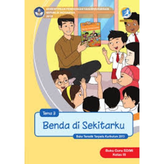 

Kelas 3 Guru - Buku Tematik Terpadu K.13 Tema 3 Benda Disekitarku Semester 1