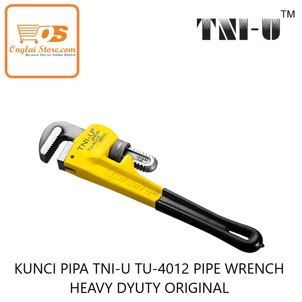 KUNCI PIPA TNI-U TU-4012 PIPE WRENCH HEAVY DYUTY ORIGINAL 管子钳  (HARGA SPESIAL)
