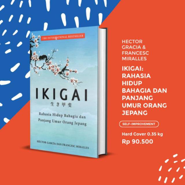 IKIGAI : RAHASIA BAHAGIA DAN  PANJANG UMUR ORANG JEPANG