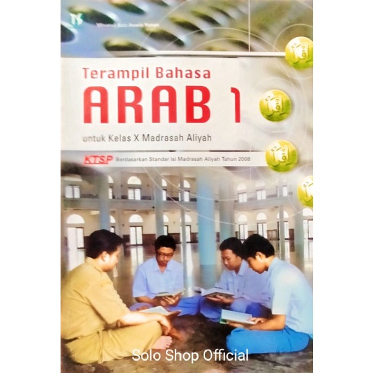 Buku Terampil Bahasa Arab 1 MA Madrasah Aliyah untuk Kelas 10 X MA KTSP Minanul Tiga Serangkai