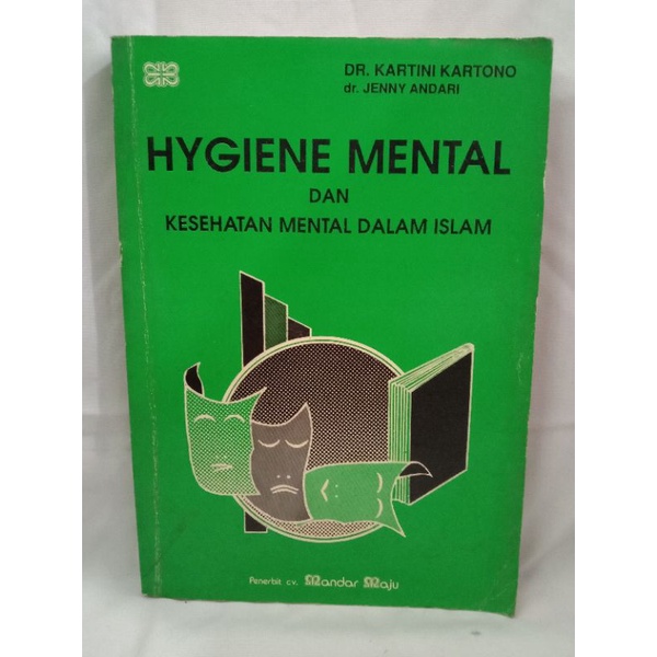 HYDIENE MENTAL DAN KESEHATAN MENTAL DALAM ISLAM OLEH DR. KARTINI KARTONO & DR. JENNY ANDARI