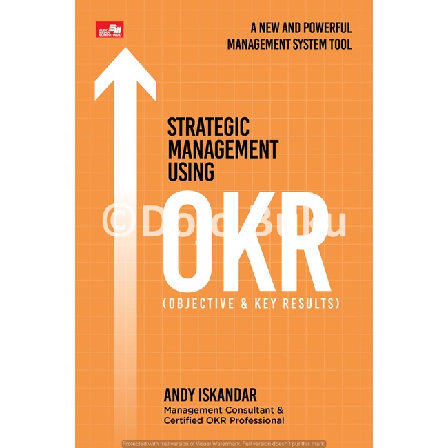 Buku Strategic Management Using OKR by Andy Iskandar