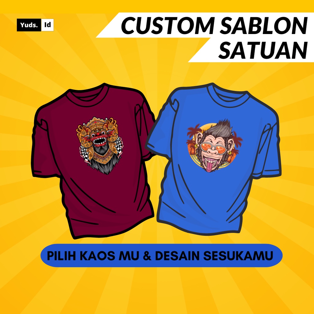 KAOS CUSTOM SABLON SATUAN / KAOS CUSTOM SABLON GAMBAR / KAOS CUSTOM SABLON TULISAN / SABLON DTF