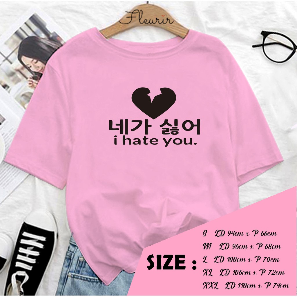 FLEURIR - KAOS OVERSIZE I HATE YOU KATUN KAOS WANITA DEWASA LENGAN PENDEK TEE UNISEX JUMBO