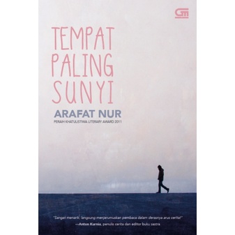 TEMPAT PALING SUNYI (PERAIH KHATULISTIWA LITERARY AWARD 2011) - ARAFAT NUR