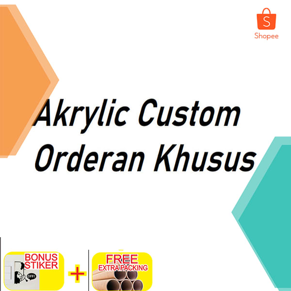 

Akrilik Custom Khusus Pesenan Elegan