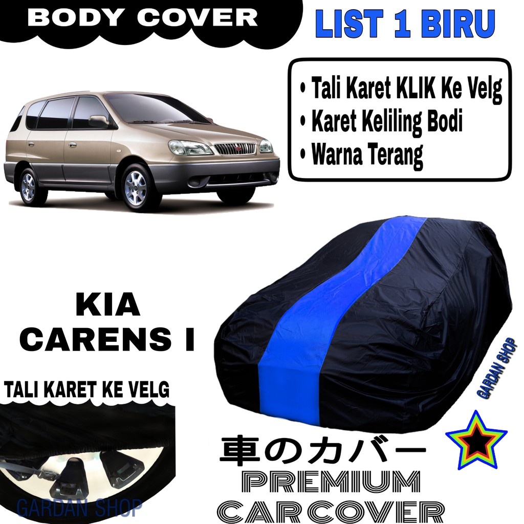 Body Cover KIA CARENS I List Siingle BIRU Sarung Mobil Penutup Carens PREMIUM